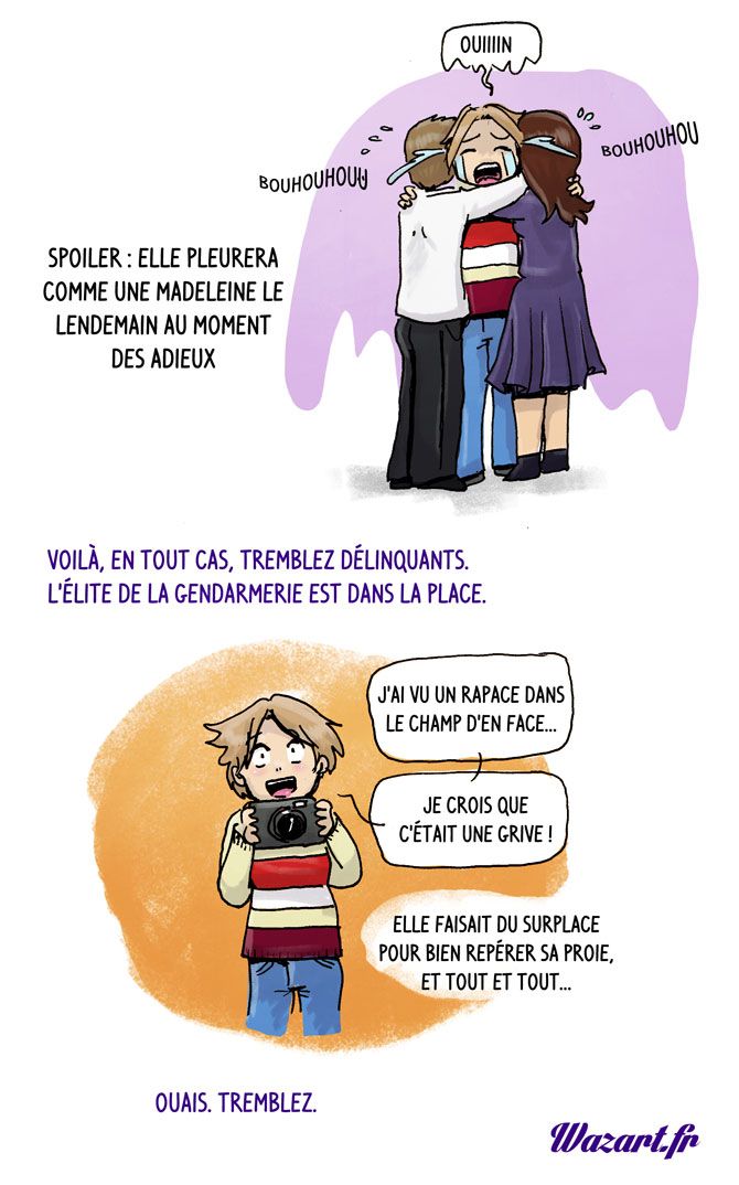 Bon je la tourne en dérision mais elle prend son boulot au sérieux, et elle le fait bien. On est tous très fiers :)