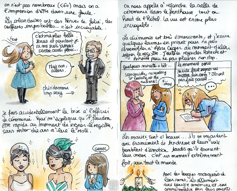 Chéridamour et moi en tenues classes, moi qui regarde les jolies irlandaises d'un air grognon, moi qui discute avec l'officiante de cérémonie et qui se retrouve bien emmerdée au moment de signer