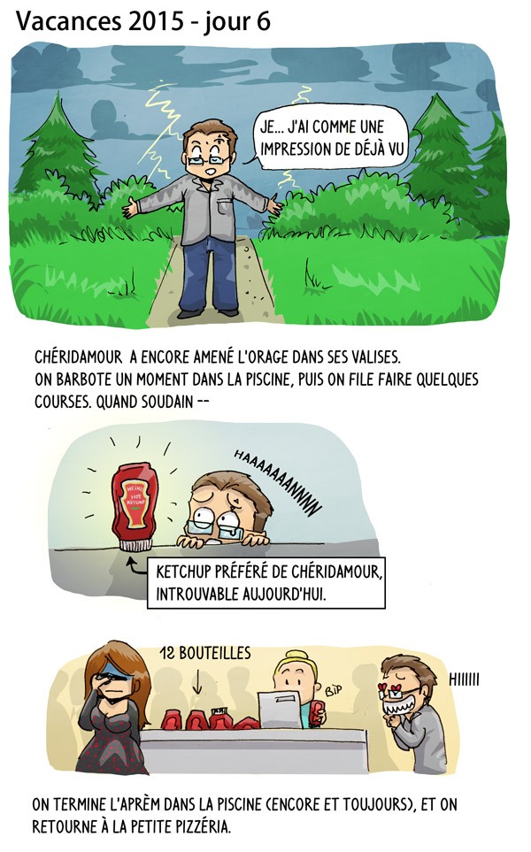 compte-rendu vacances 2015 - jour 6 : impression de dejà vu, cheridamour amène l'orage , ketchup préféré introuvable hot heinz, 12 bouteilles